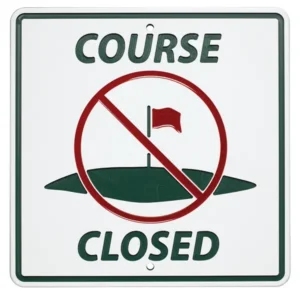 Course Closed Rule 12x12 Information Sign SC12x1217 JFM Golf